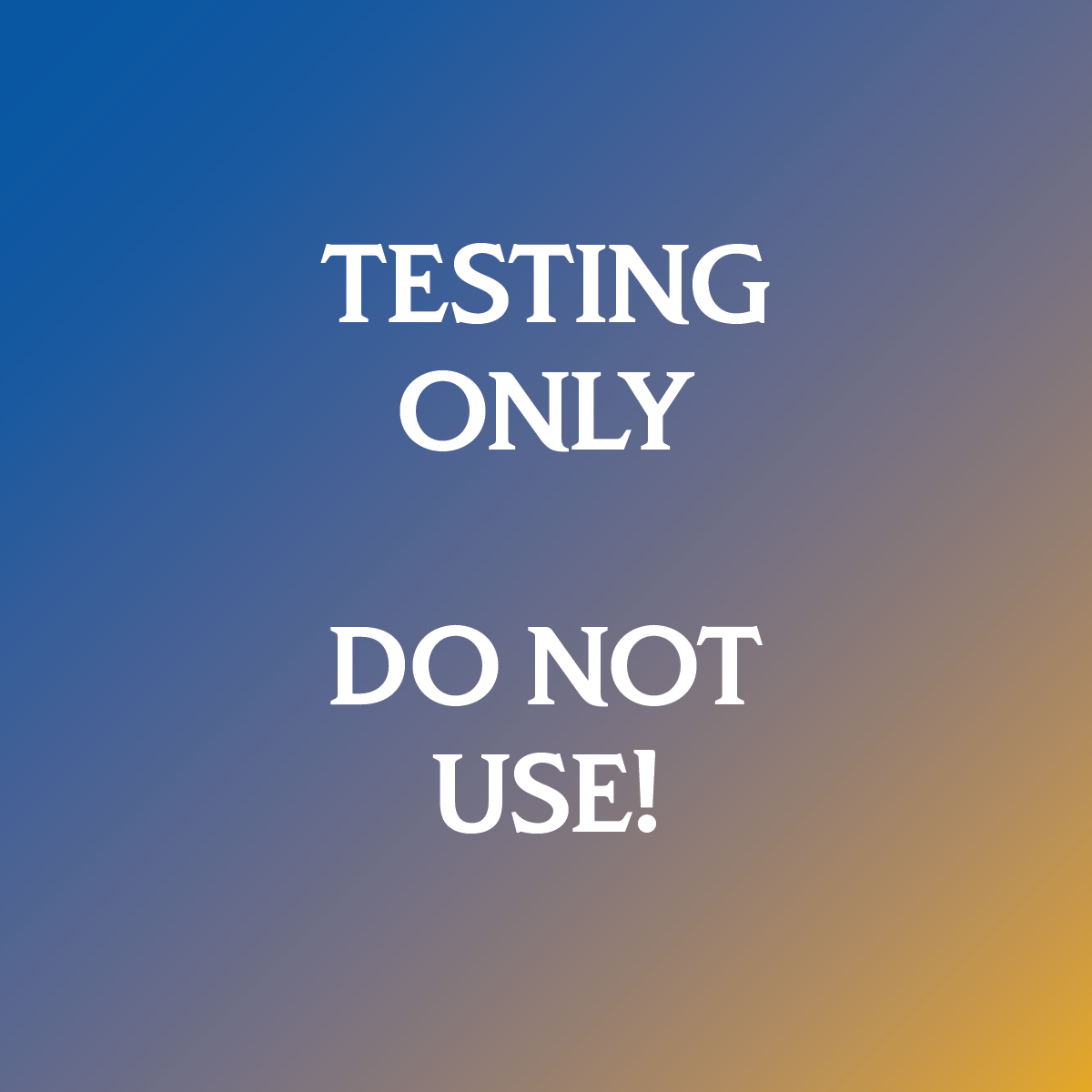 Testing Only